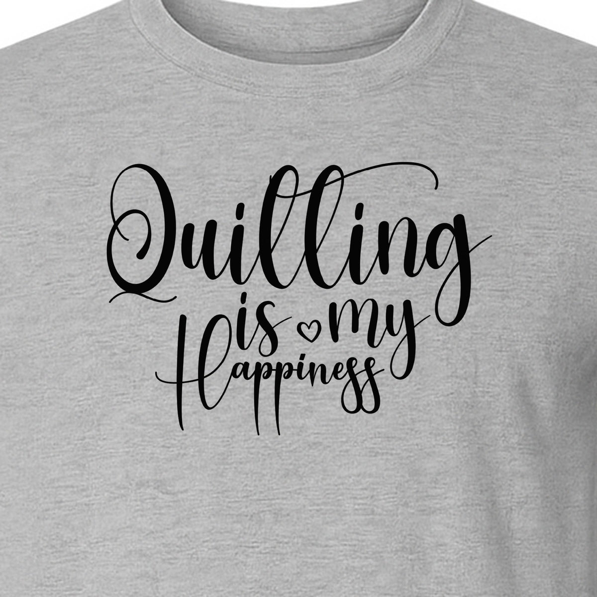 Quilting Is My Happiness T-Shirt, Script Lettering Design for Quilters, Sewing Fans and Craft Makers