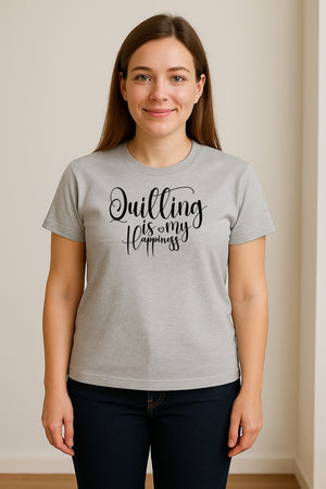 Quilting Is My Happiness T-Shirt, Script Lettering Design for Quilters, Sewing Fans and Craft Makers