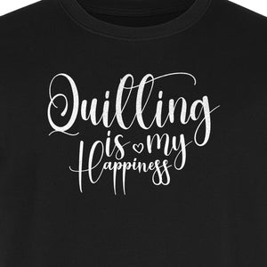Quilting Is My Happiness T-Shirt, Script Lettering Design for Quilters, Sewing Fans and Craft Makers