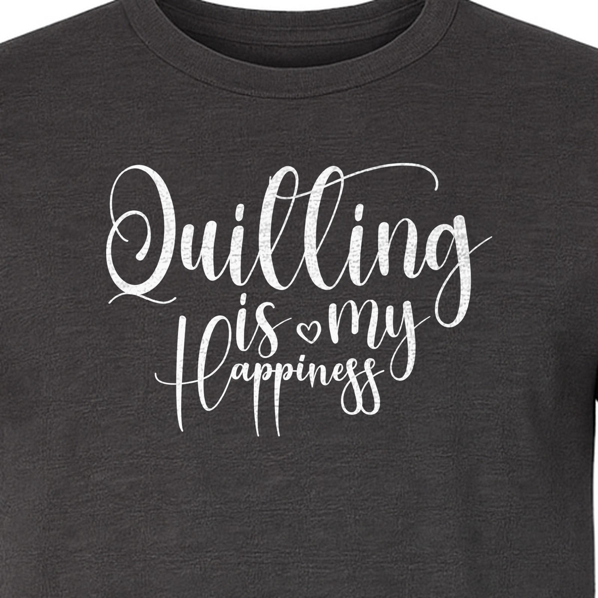 Quilting Is My Happiness T-Shirt, Script Lettering Design for Quilters, Sewing Fans and Craft Makers
