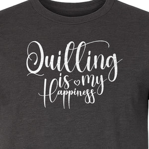 Quilting Is My Happiness T-Shirt, Script Lettering Design for Quilters, Sewing Fans and Craft Makers