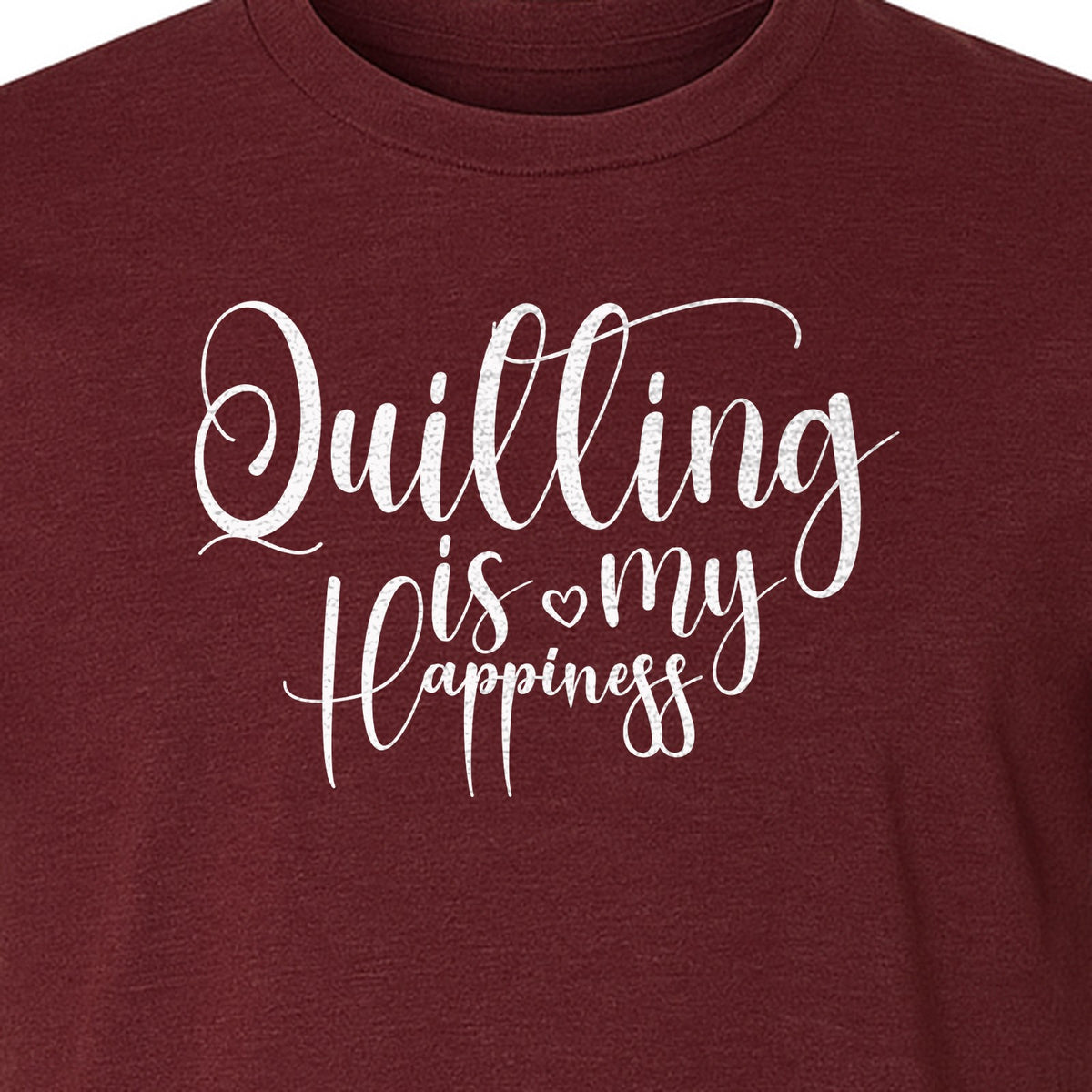 Quilting Is My Happiness T-Shirt, Script Lettering Design for Quilters, Sewing Fans and Craft Makers