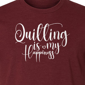 Quilting Is My Happiness T-Shirt, Script Lettering Design for Quilters, Sewing Fans and Craft Makers