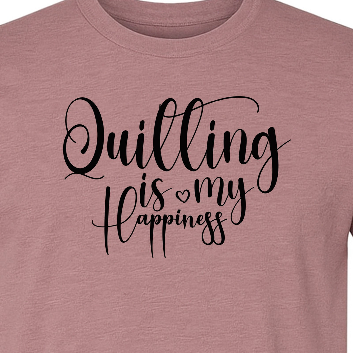 Quilting Is My Happiness T-Shirt, Script Lettering Design for Quilters, Sewing Fans and Craft Makers