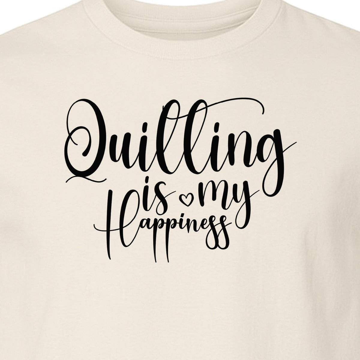 Quilting Is My Happiness T-Shirt, Script Lettering Design for Quilters, Sewing Fans and Craft Makers