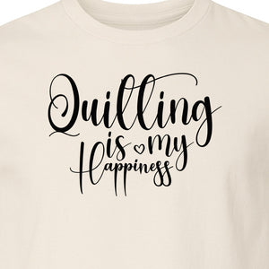 Quilting Is My Happiness T-Shirt, Script Lettering Design for Quilters, Sewing Fans and Craft Makers