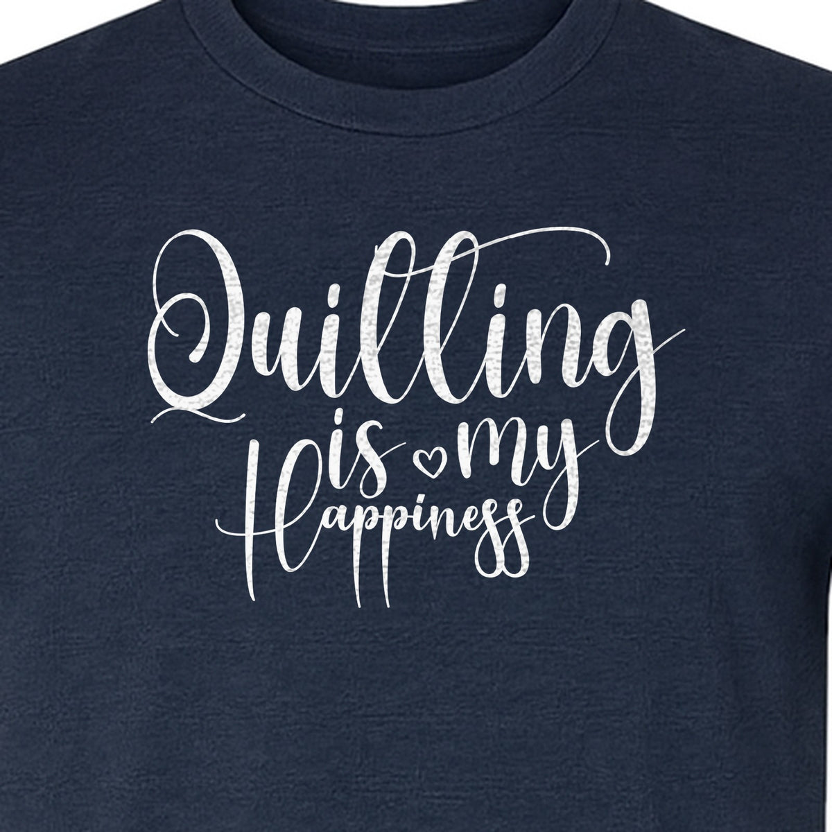 Quilting Is My Happiness T-Shirt, Script Lettering Design for Quilters, Sewing Fans and Craft Makers