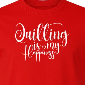 Quilting Is My Happiness T-Shirt, Script Lettering Design for Quilters, Sewing Fans and Craft Makers