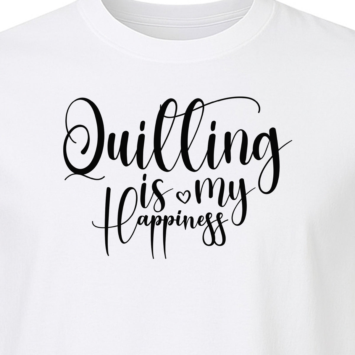 Quilting Is My Happiness T-Shirt, Script Lettering Design for Quilters, Sewing Fans and Craft Makers