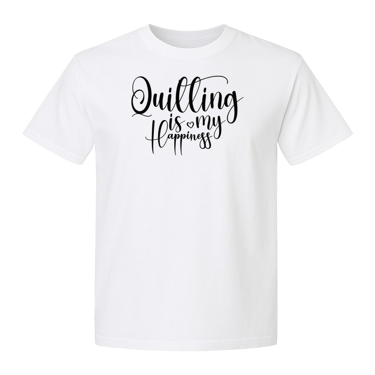Quilting Is My Happiness T-Shirt, Script Lettering Design for Quilters, Sewing Fans and Craft Makers