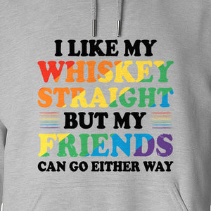 Whiskey Straight Pride Hoodie - Funny Friends Can Go Either Way Quote Pullover for LGBTQ Celebrations