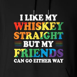 Whiskey Straight Pride Hoodie - Funny Friends Can Go Either Way Quote Pullover for LGBTQ Celebrations