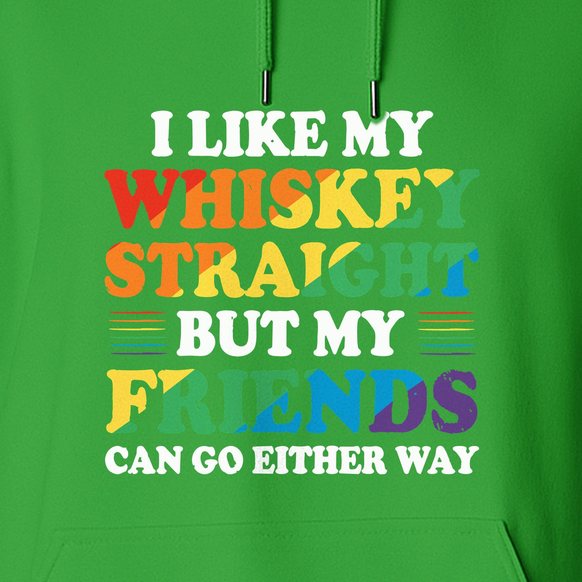 Whiskey Straight Pride Hoodie - Funny Friends Can Go Either Way Quote Pullover for LGBTQ Celebrations