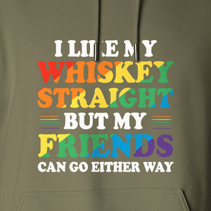 Whiskey Straight Pride Hoodie - Funny Friends Can Go Either Way Quote Pullover for LGBTQ Celebrations