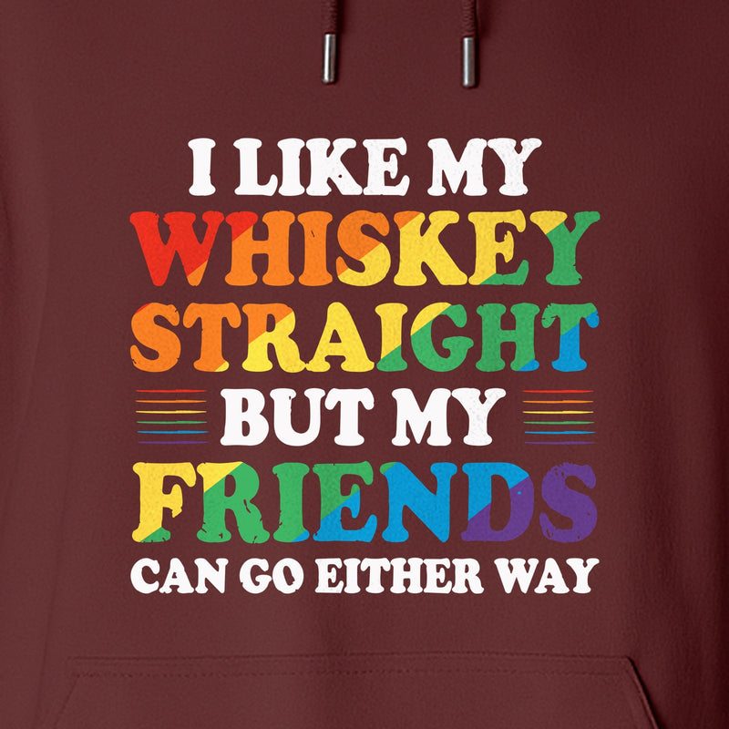 Whiskey Straight Pride Hoodie - Funny Friends Can Go Either Way Quote Pullover for LGBTQ Celebrations