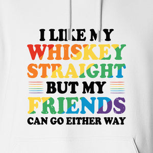 Whiskey Straight Pride Hoodie - Funny Friends Can Go Either Way Quote Pullover for LGBTQ Celebrations