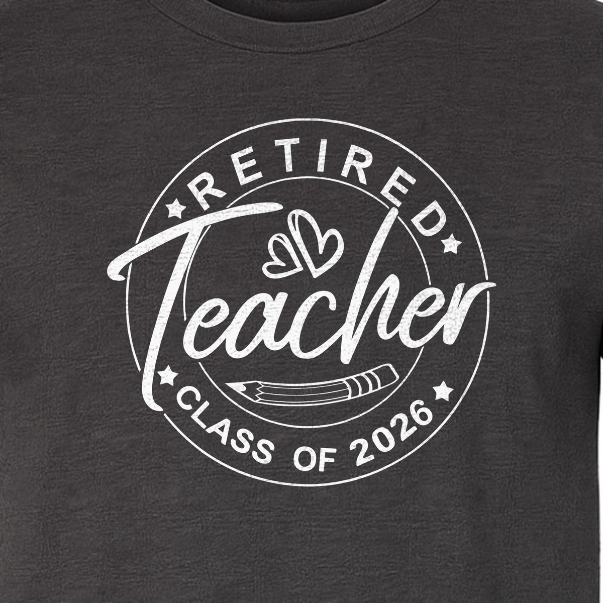 Retired Teacher T-Shirt, Class of 2026 Graduation and Retirement Design for Educators