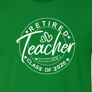 Retired Teacher T-Shirt, Class of 2026 Graduation and Retirement Design for Educators