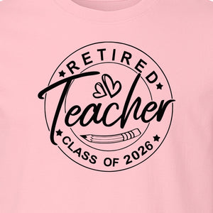 Retired Teacher T-Shirt, Class of 2026 Graduation and Retirement Design for Educators