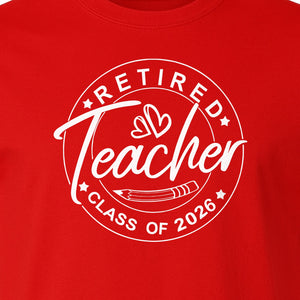 Retired Teacher T-Shirt, Class of 2026 Graduation and Retirement Design for Educators