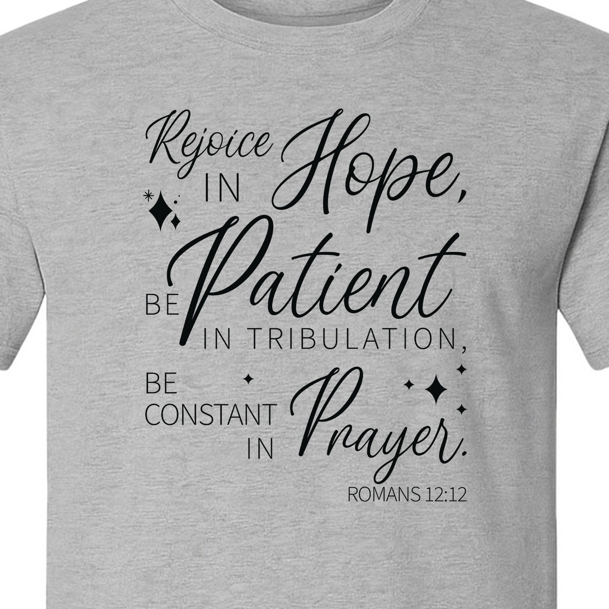 Christian Faith T-Shirt, Rejoice in Hope Romans 12:12 Scripture Design for Believers