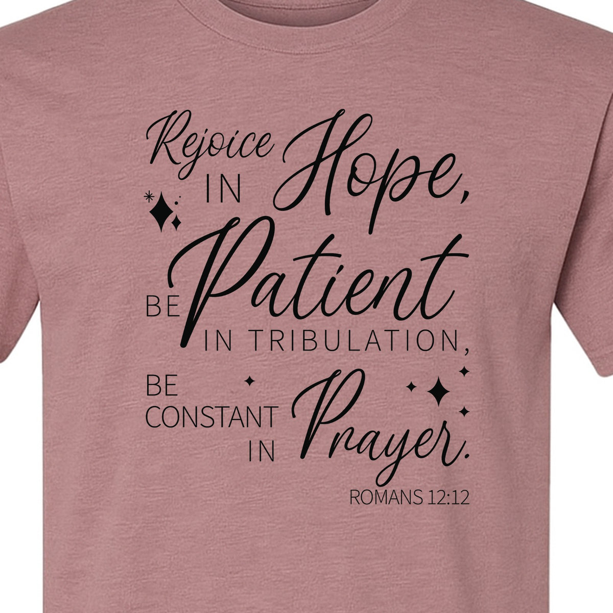 Christian Faith T-Shirt, Rejoice in Hope Romans 12:12 Scripture Design for Believers