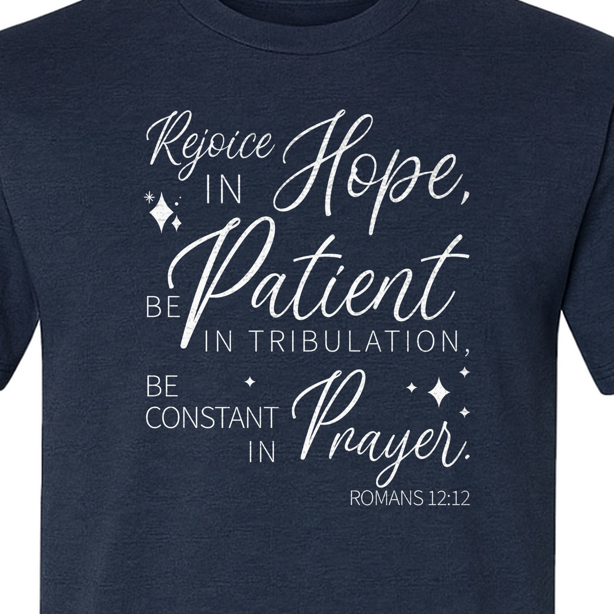 Christian Faith T-Shirt, Rejoice in Hope Romans 12:12 Scripture Design for Believers