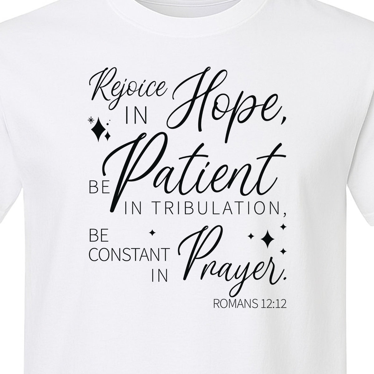 Christian Faith T-Shirt, Rejoice in Hope Romans 12:12 Scripture Design for Believers