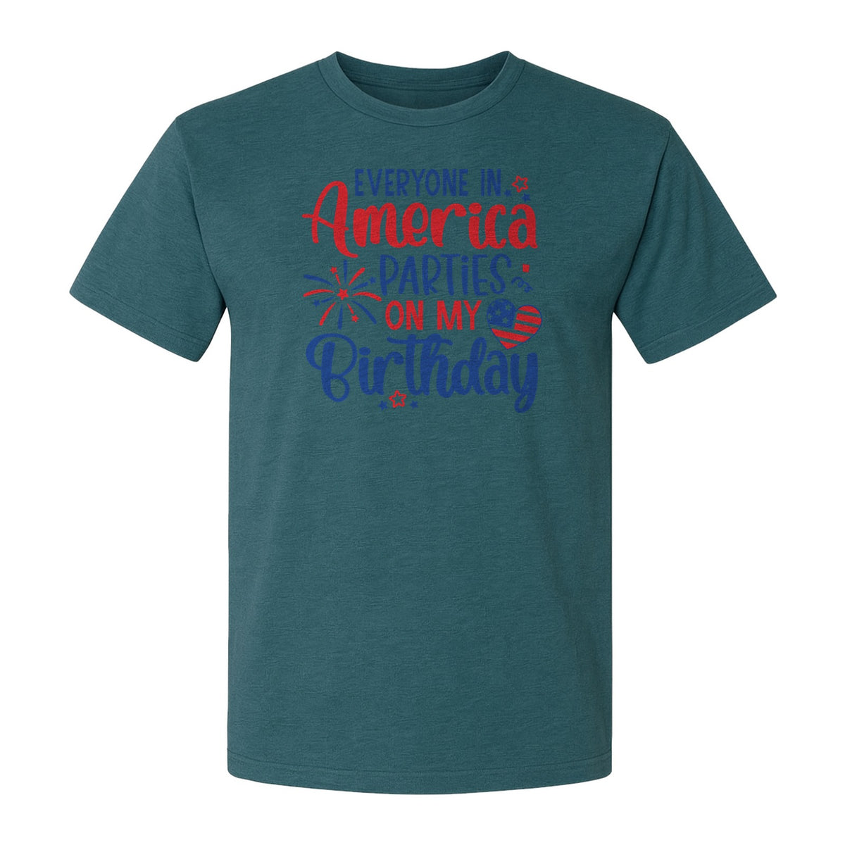 Everyone In America Parties On My Birthday T-Shirt, Patriotic Fourth of July Graphic for Independence Day
