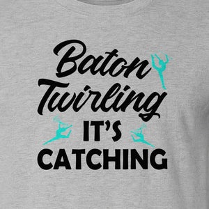 Baton Twirling T-Shirt, It's Catching Gymnastics Design for Majorettes and Performers