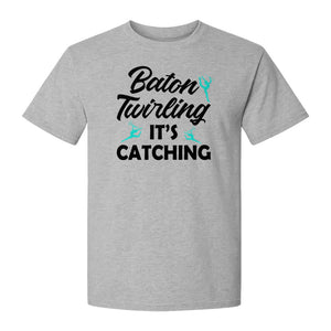 Baton Twirling T-Shirt, It's Catching Gymnastics Design for Majorettes and Performers