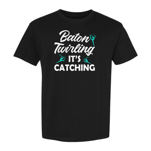 Baton Twirling T-Shirt, It's Catching Gymnastics Design for Majorettes and Performers