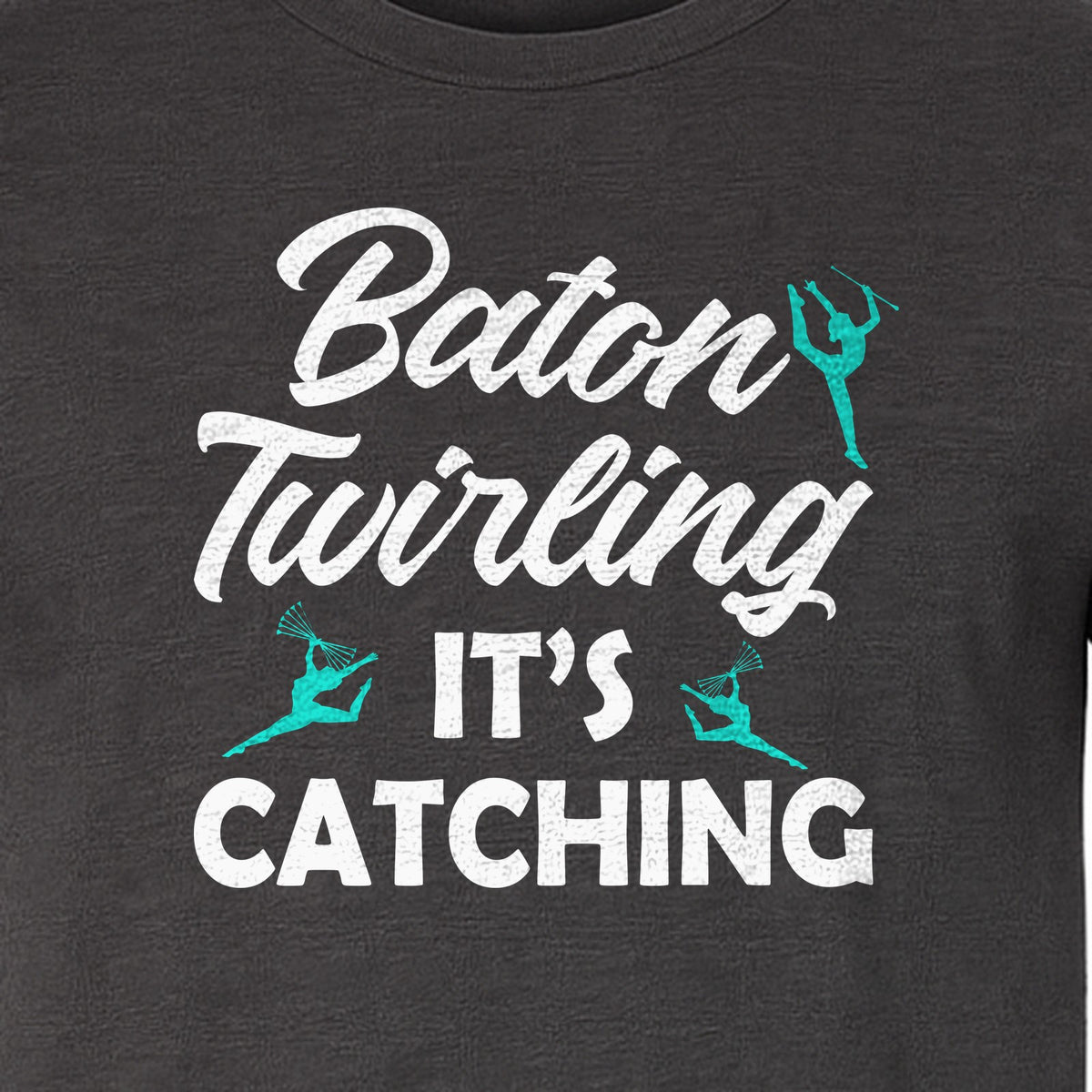 Baton Twirling T-Shirt, It's Catching Gymnastics Design for Majorettes and Performers