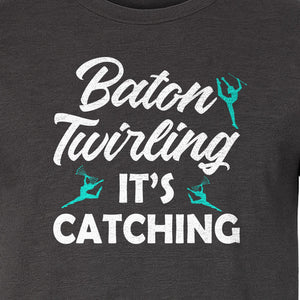 Baton Twirling T-Shirt, It's Catching Gymnastics Design for Majorettes and Performers