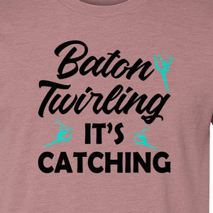 Baton Twirling T-Shirt, It's Catching Gymnastics Design for Majorettes and Performers