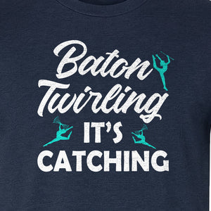 Baton Twirling T-Shirt, It's Catching Gymnastics Design for Majorettes and Performers