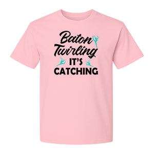 Baton Twirling T-Shirt, It's Catching Gymnastics Design for Majorettes and Performers