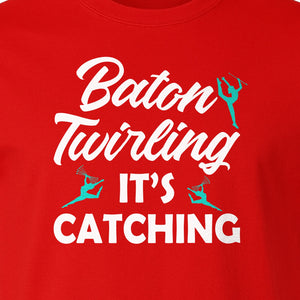 Baton Twirling T-Shirt, It's Catching Gymnastics Design for Majorettes and Performers