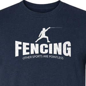 Fencing T-Shirt, Other Sports Are Pointless Funny Fencer Design for Athletes and Coaches