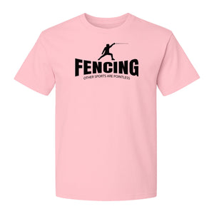 Fencing T-Shirt, Other Sports Are Pointless Funny Fencer Design for Athletes and Coaches