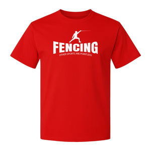 Fencing T-Shirt, Other Sports Are Pointless Funny Fencer Design for Athletes and Coaches