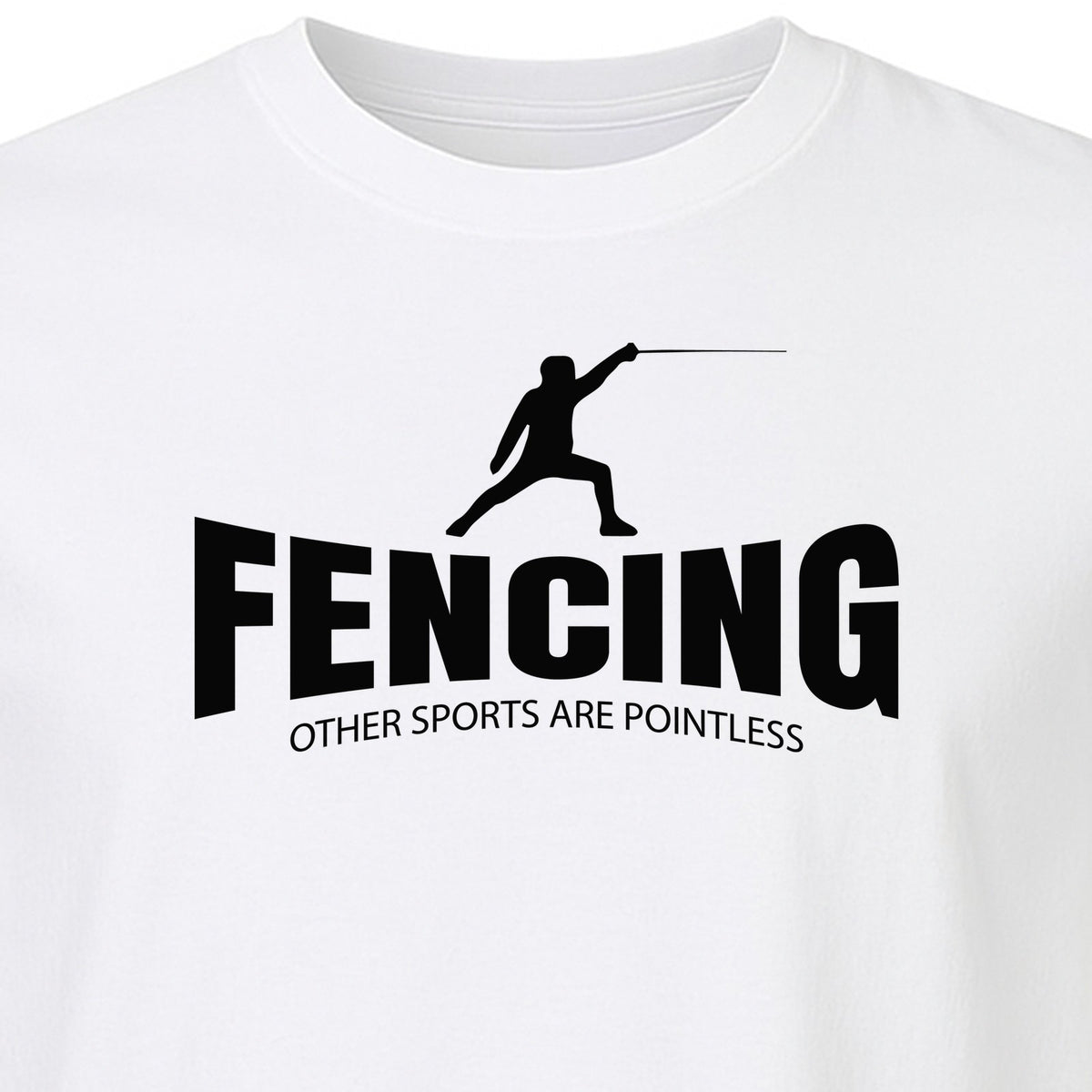 Fencing T-Shirt, Other Sports Are Pointless Funny Fencer Design for Athletes and Coaches