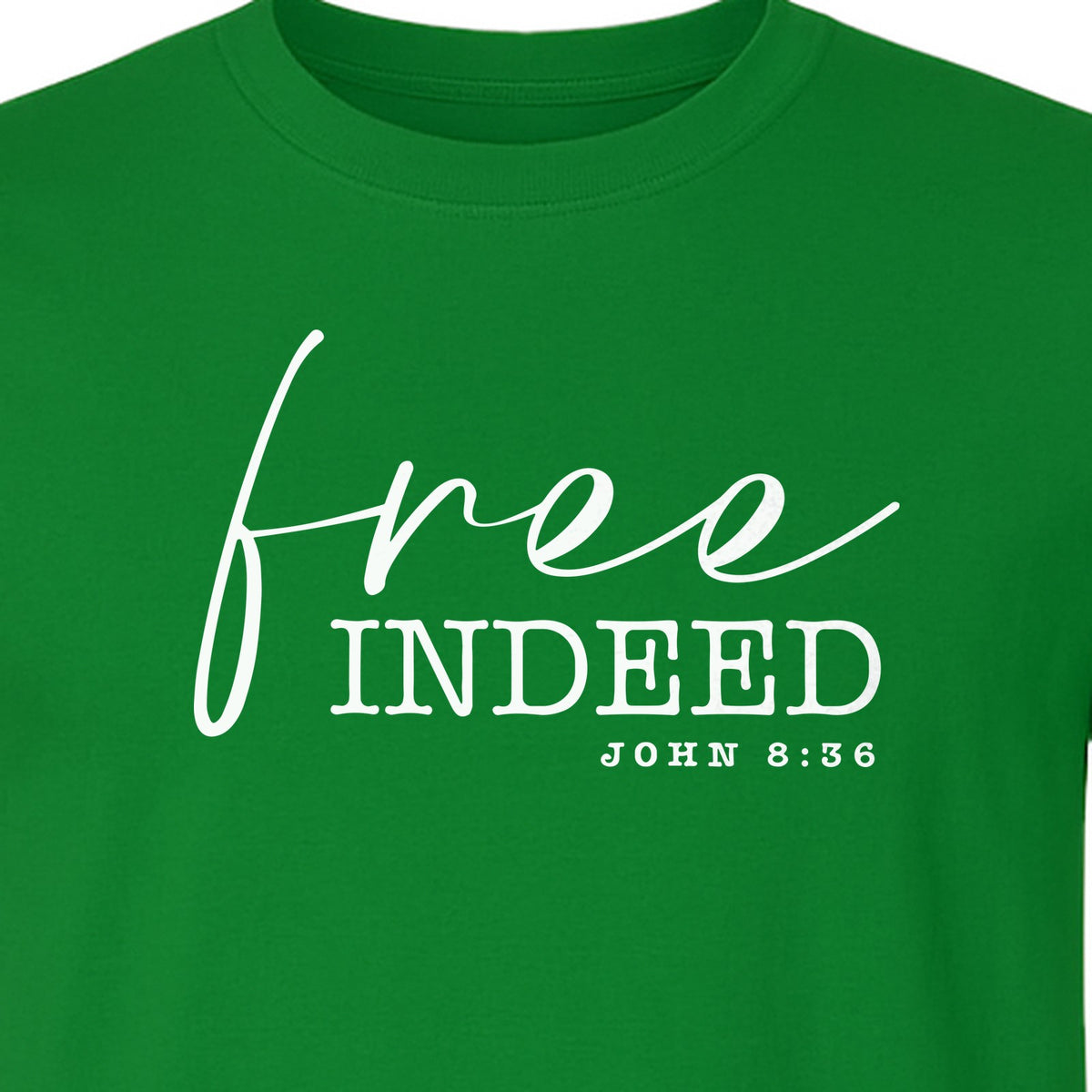 Christian T-Shirt, Free Indeed John 8:36 Faith Bible Verse Design for Sunday Church