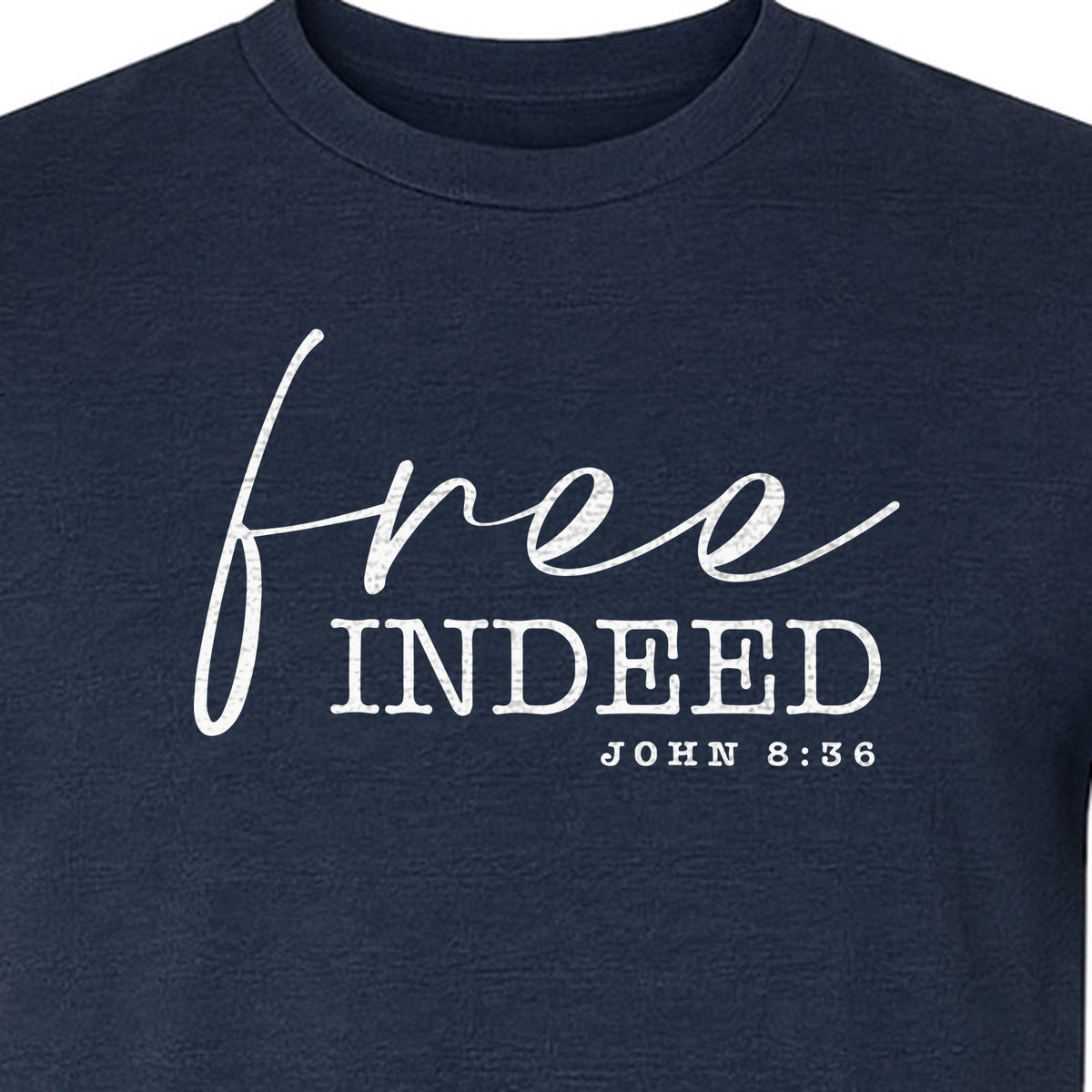 Christian T-Shirt, Free Indeed John 8:36 Faith Bible Verse Design for Sunday Church