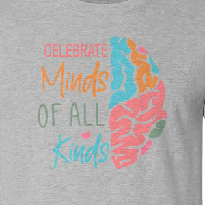 Neurodiversity Awareness T-Shirt, Celebrate Minds of All Kinds Brain Design for Teachers and Advocates