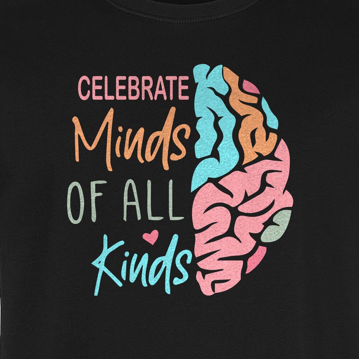 Neurodiversity Awareness T-Shirt, Celebrate Minds of All Kinds Brain Design for Teachers and Advocates