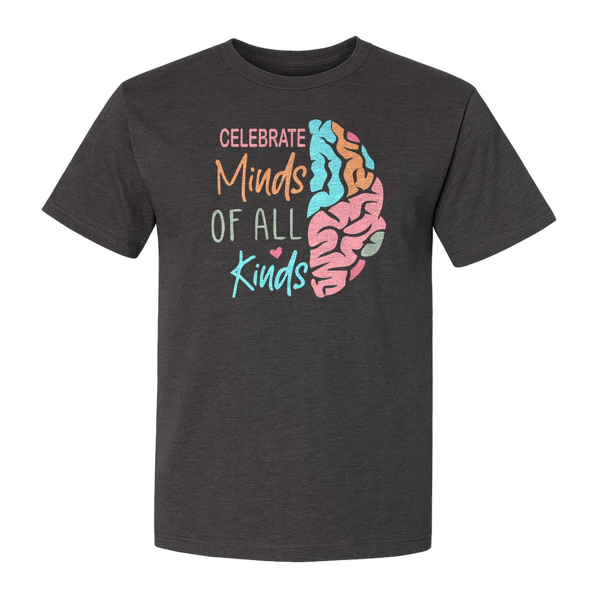 Neurodiversity Awareness T-Shirt, Celebrate Minds of All Kinds Brain Design for Teachers and Advocates