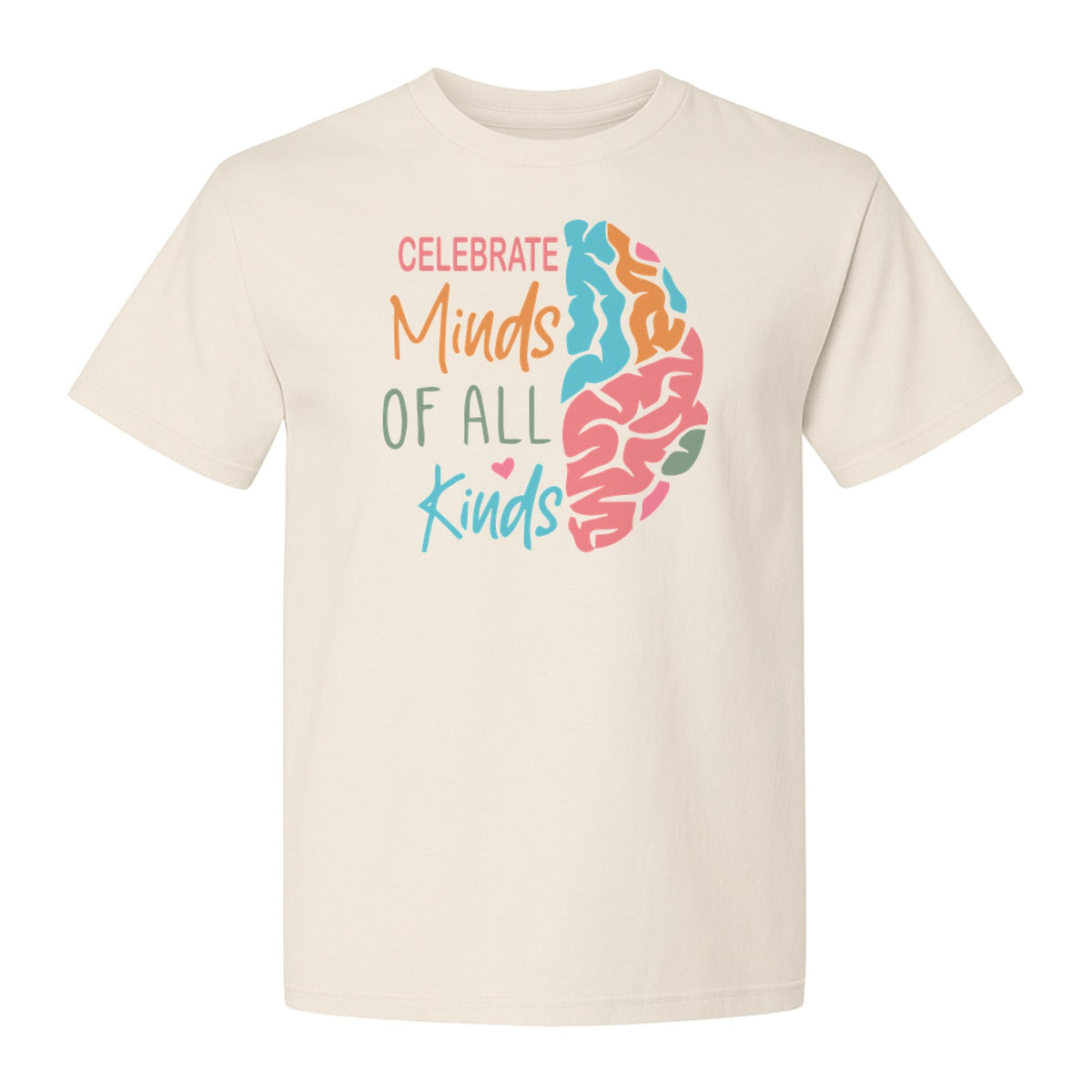 Neurodiversity Awareness T-Shirt, Celebrate Minds of All Kinds Brain Design for Teachers and Advocates