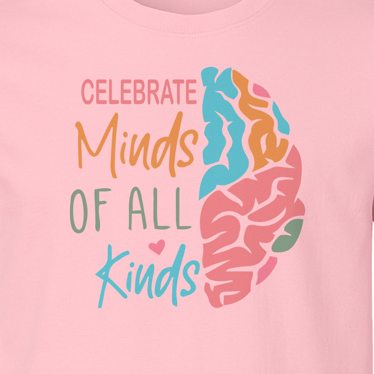 Neurodiversity Awareness T-Shirt, Celebrate Minds of All Kinds Brain Design for Teachers and Advocates