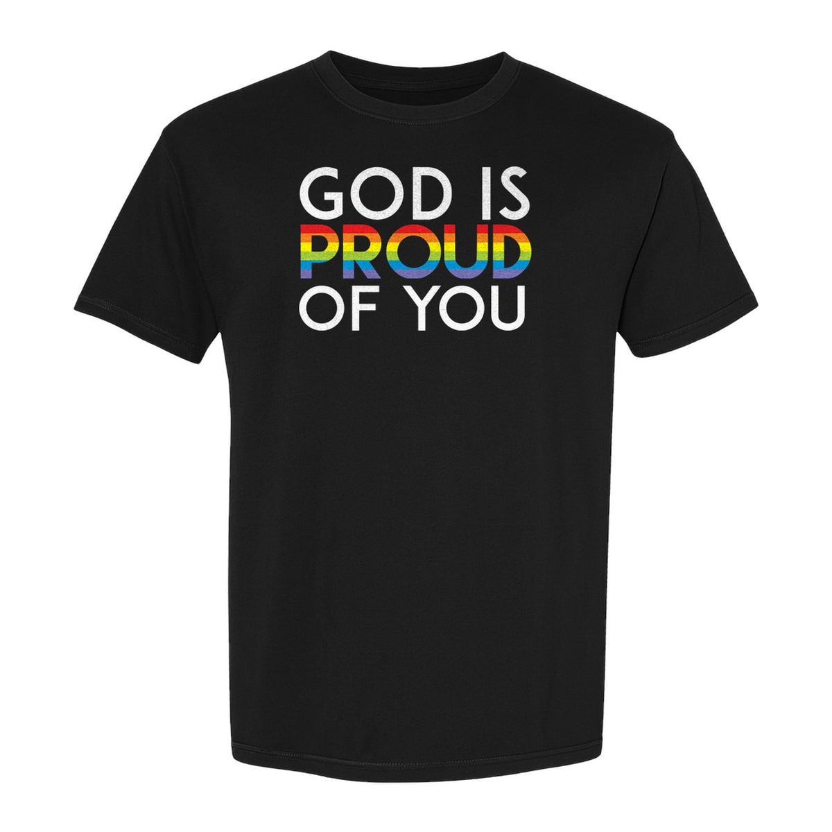 God Is Proud of You T-Shirt, Rainbow Faith Message for LGBTQ Support and Pride Month